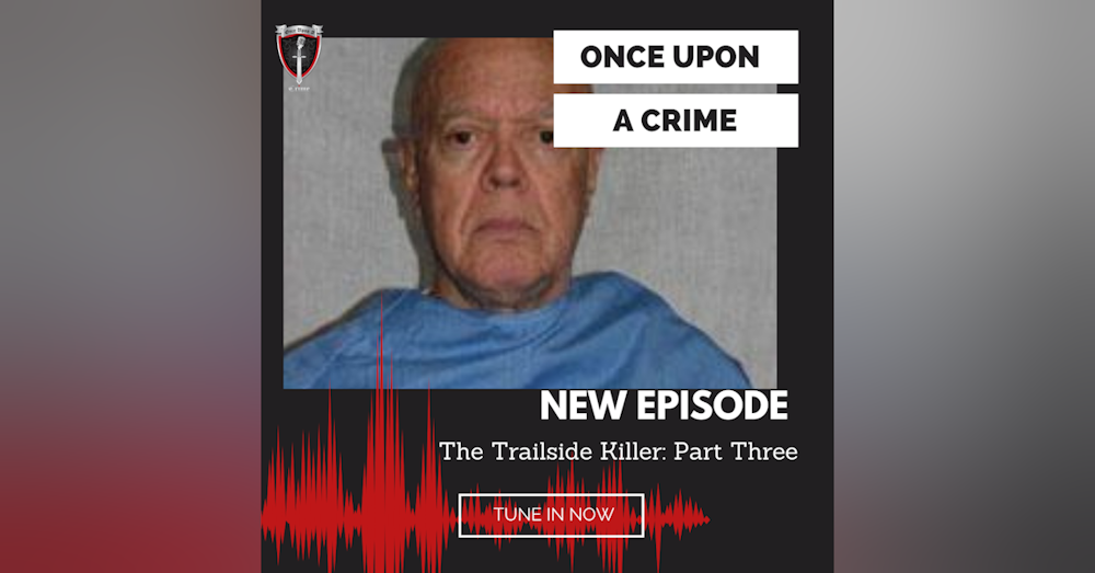 Episode 206: The Trailside Killer, Part 3