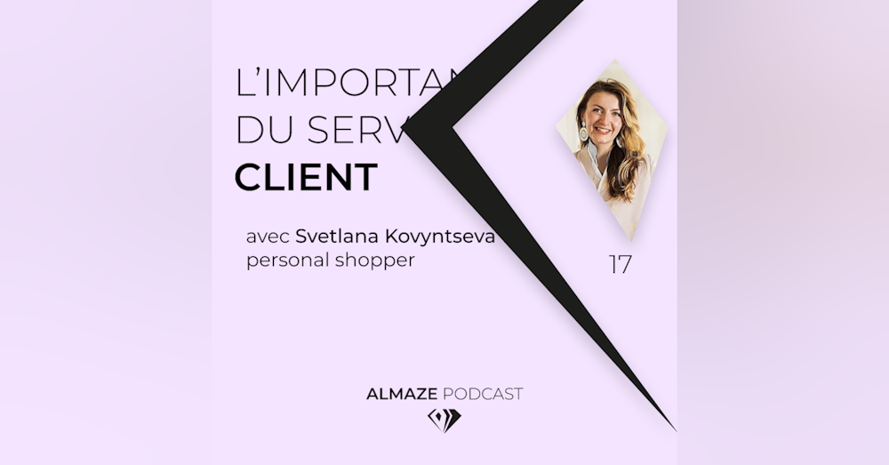 #17 Le service client (d'exception) va au delà du service. C'est une experience - Svetlana Kovyntseva