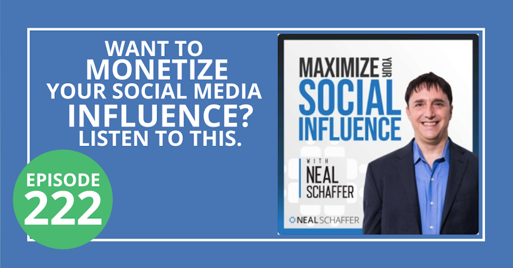 222: Want to Monetize Your Social Media Influence? Listen to This.