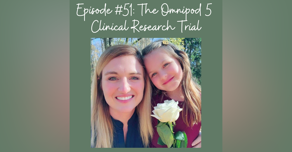 #51 The Omnipod 5 Clinical Research Trial