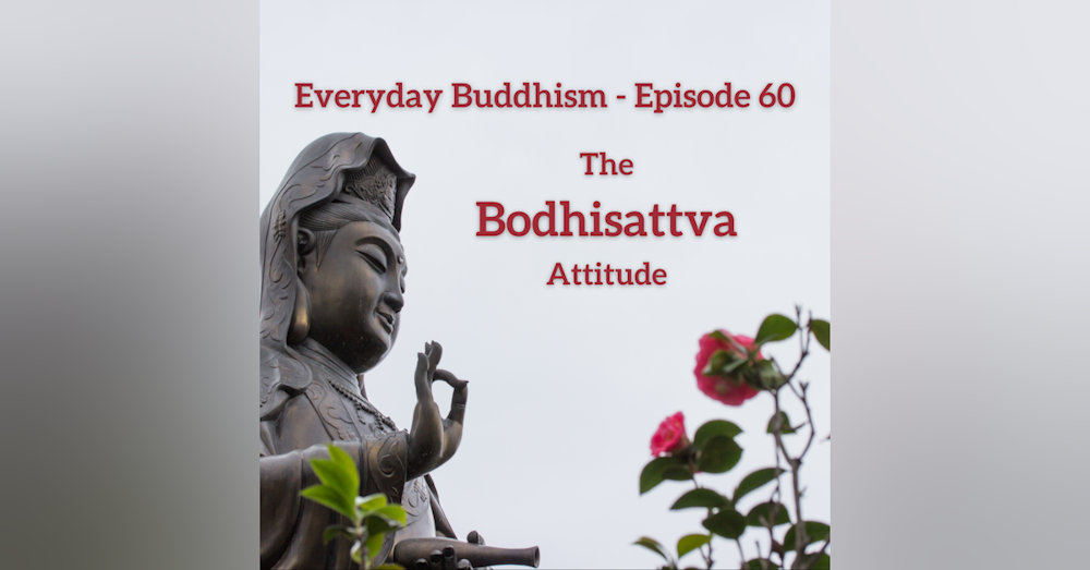 Everyday Buddhism 60 - It's All About "Tude" But Not That "Tude"