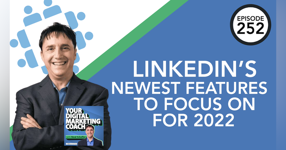 LinkedIn's Newest Features to Focus On for 2022