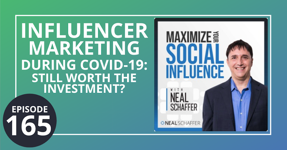 165: Influencer Marketing During COVID-19: Still Worth the Investment?