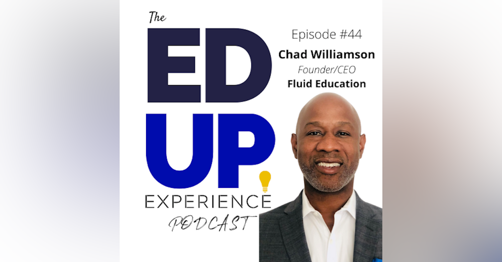 44: Pivot to Online, Increase Access and Create Alternative Degree Pathways in Higher Education - with Chad Williamson, CEO and Founder of Fluid Education Inc.