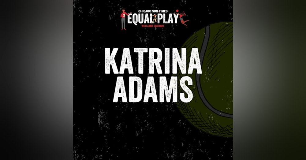 Katrina Adams on how to Own the Arena