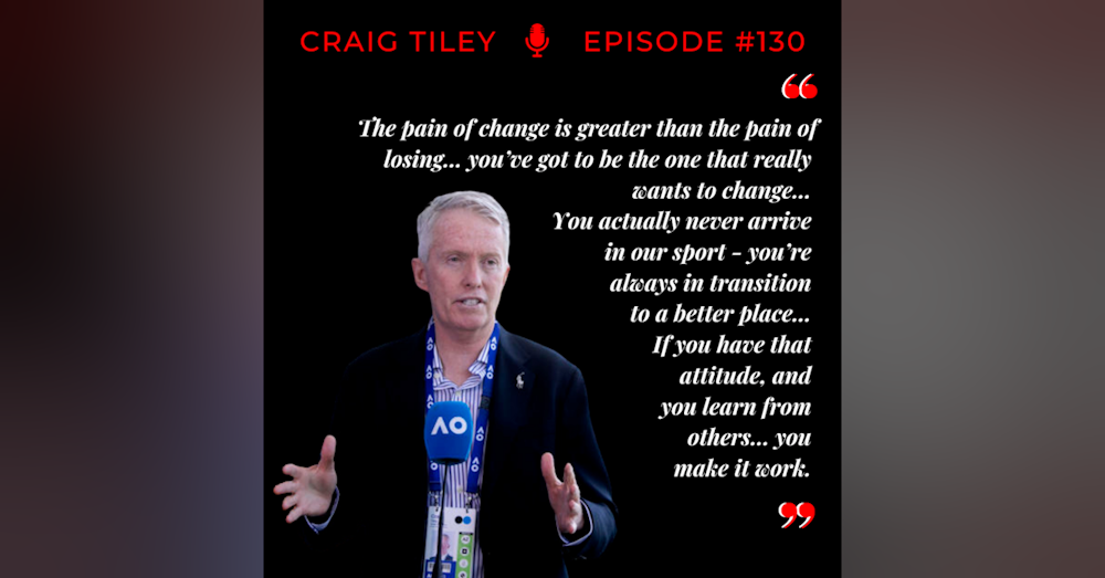 Episode 130: Craig Tiley - Leading from the Front