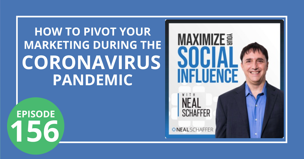 156: How to Pivot Your Marketing During the Coronavirus Pandemic