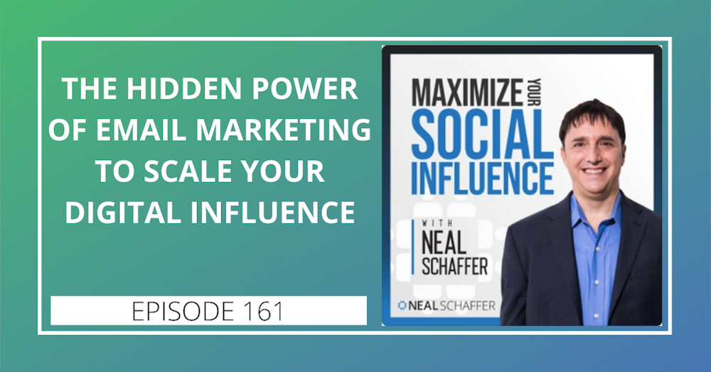 161: The Hidden Power of Email Marketing to Scale Your Digital Influence
