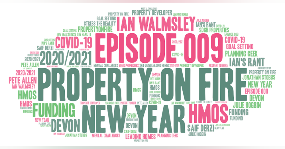 #009 A look back at 2020 in the Property business, PLUS: Ian's Rant!