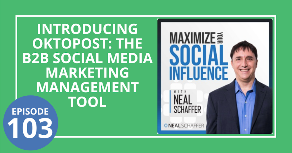103: Introducing Oktopost: The B2B Social Media Marketing Management Tool