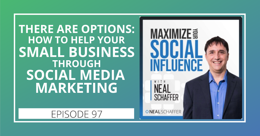 97: There are Options: How to Help Your Small Business through Social Media Marketing