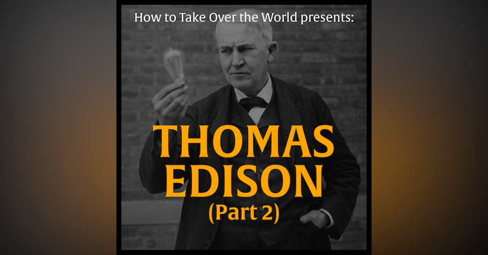 Thomas Edison (Part 2)