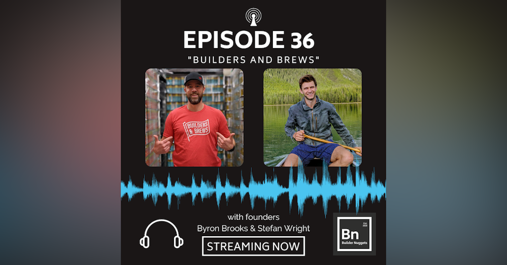 EP 36: Builders and Brews