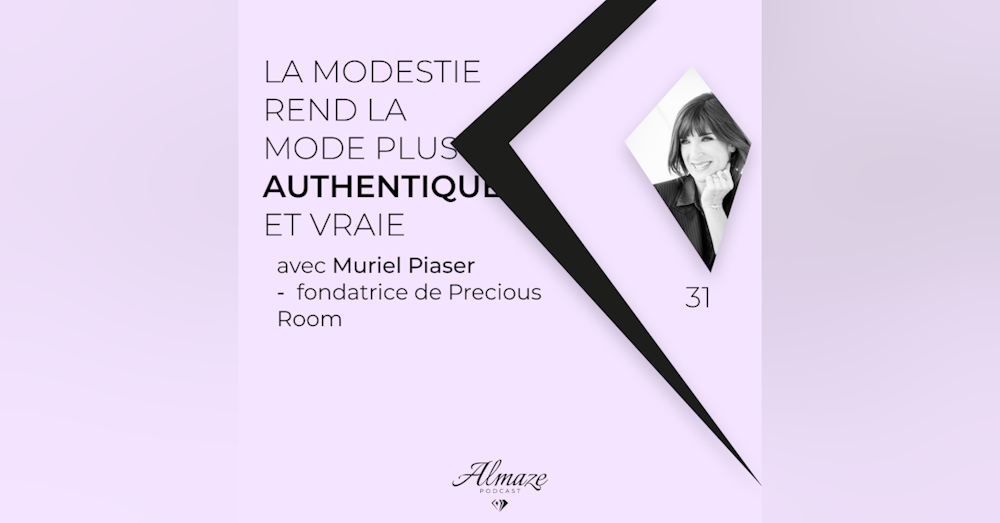 #31La modestie rend la mode plus authentique et vraie - Muriel Piaser