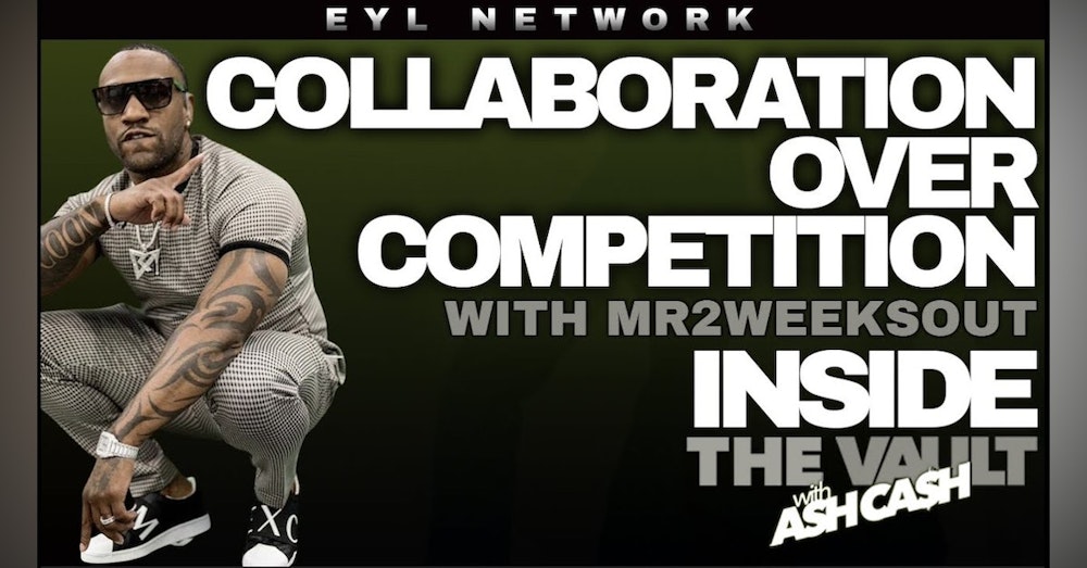 ITV #24: How Mr. 2WeeksOut Uses Collaboration Over Competition to Make Millions