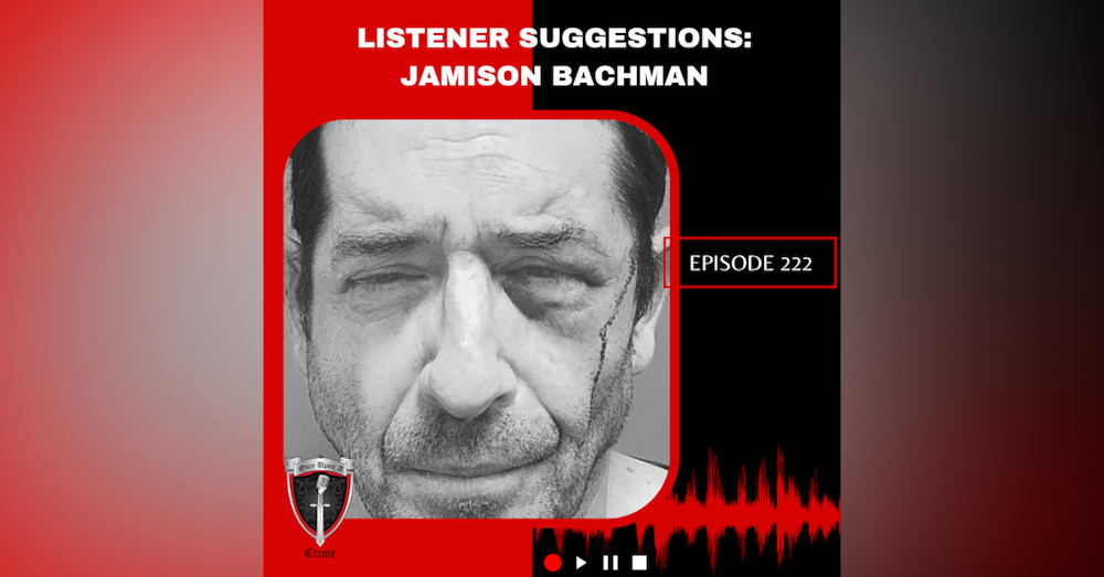 Episode 222: Listener Suggestions: Jamison Bachman