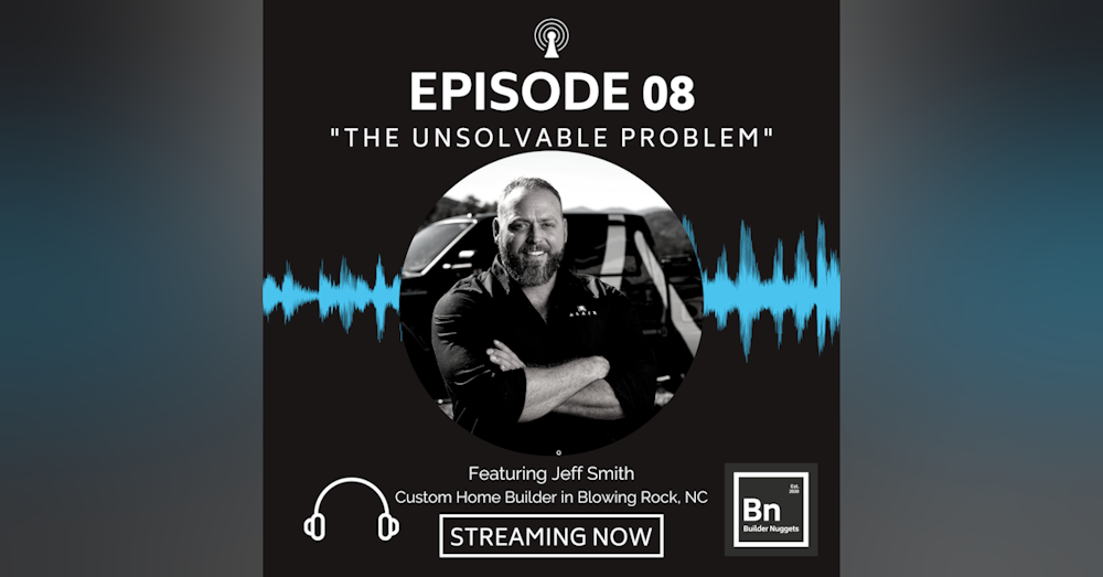 EP 08: The Unsolvable Problem with Jeff Smith