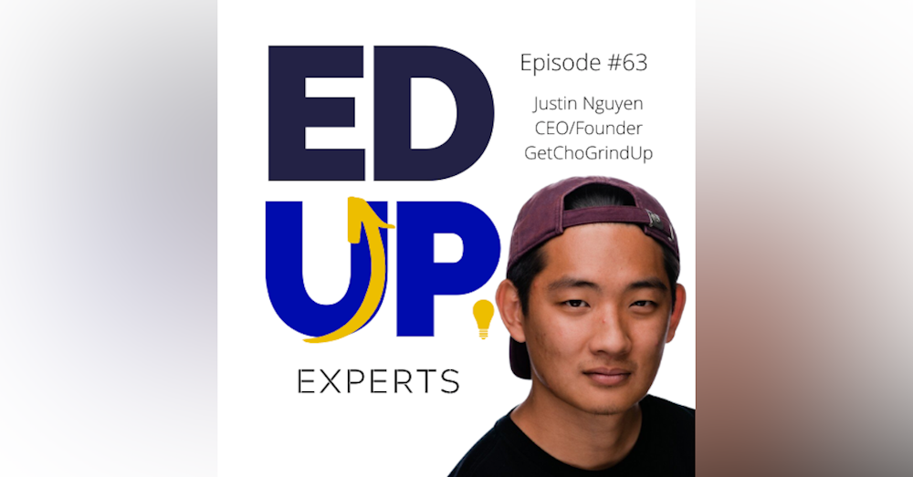 63: BONUS: EdUp Experts: How to Connect on LinkedIn - with Justin Nguyen, CEO, GetChoGrindUp