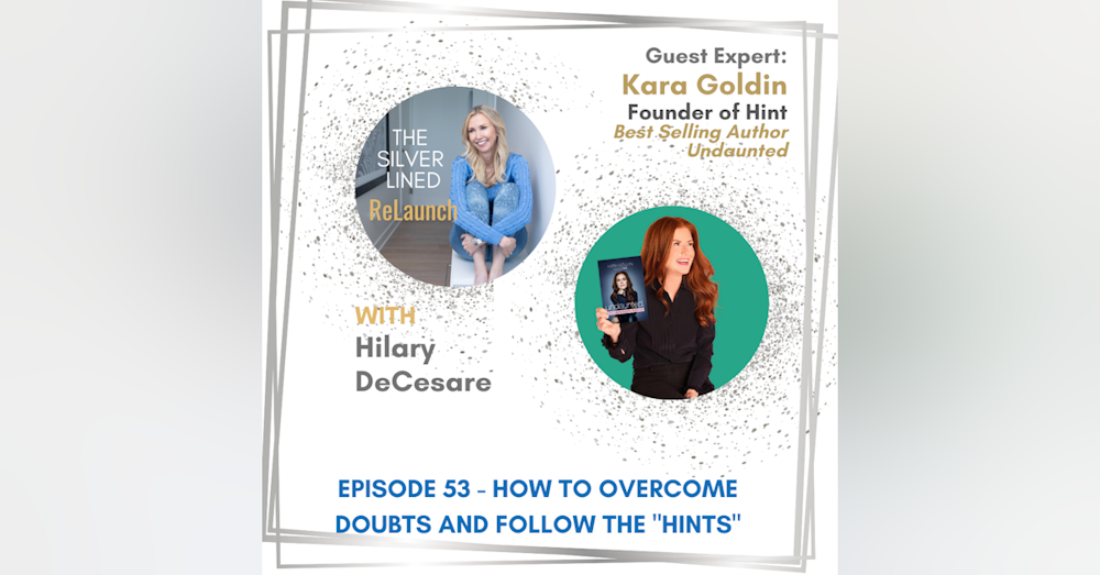 How to Overcome Doubts and Follow the "Hints" with Kara Goldin