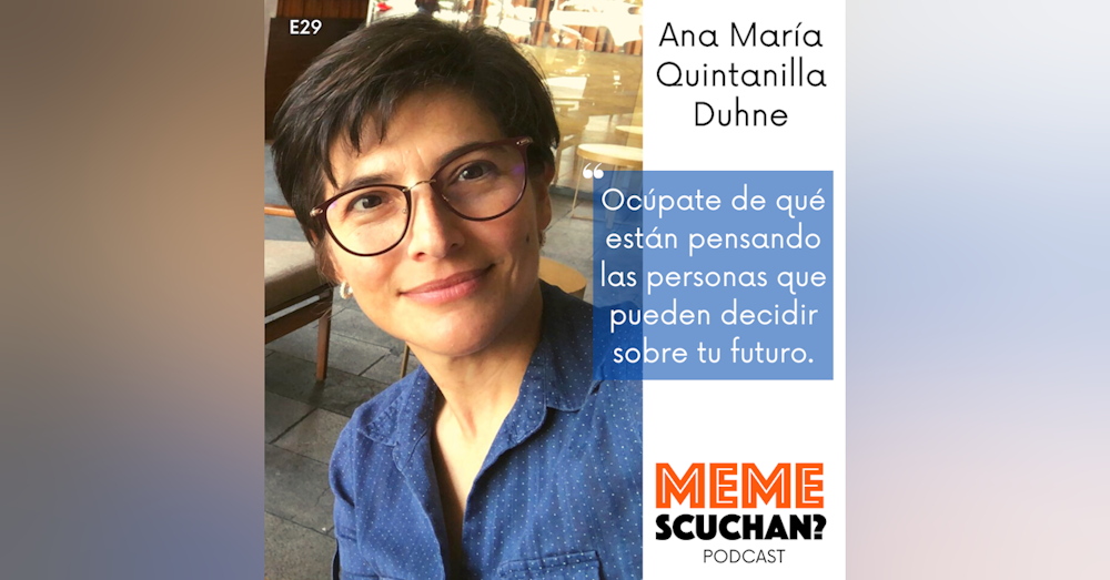 E29 | Transformando Digitalmente el Capital Humano | Ana María Quintanilla Duhne