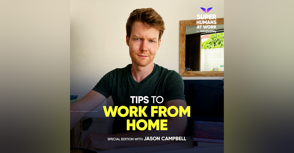 4 Tips To Work From Home -  Jason Campbell