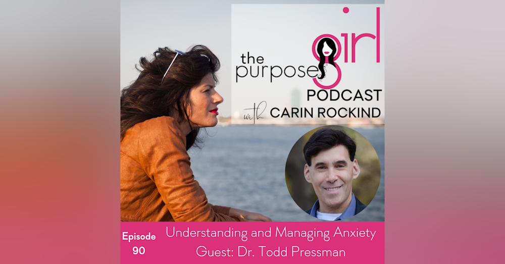 The PurposeGirl Podcast Episode 090: Understanding and Managing Anxiety