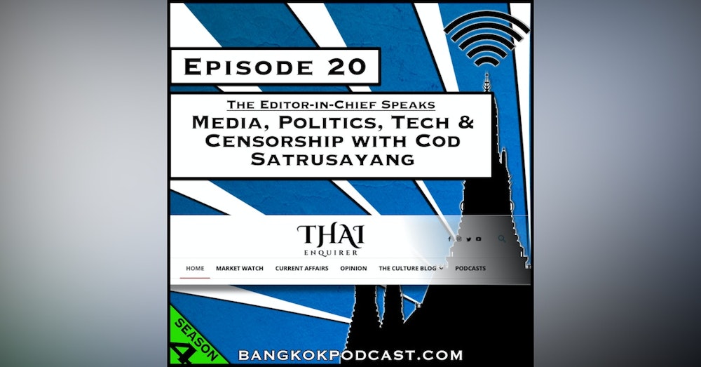 Media, Politics, Tech & Censorship with Cod Satrusayang [Season 4, Episode 20]