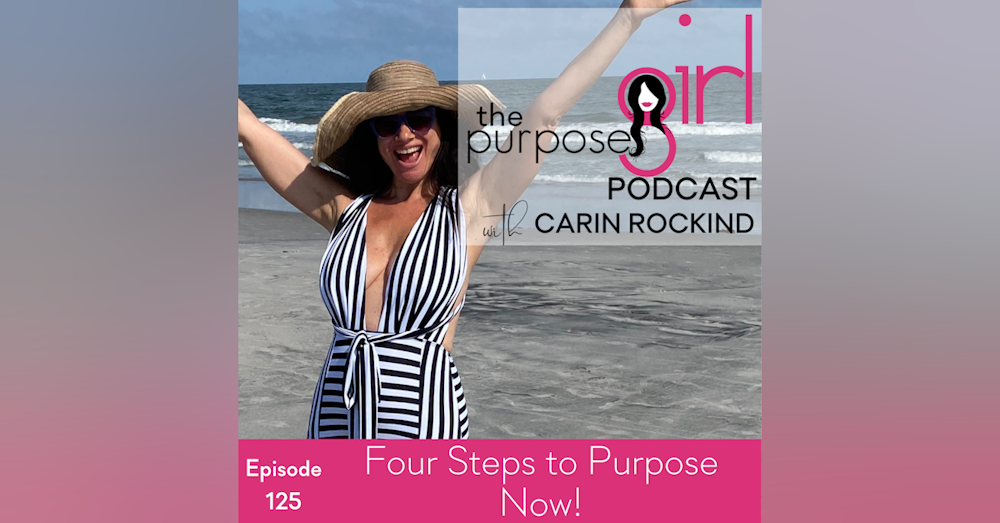 125 Four Steps to Purpose Now!