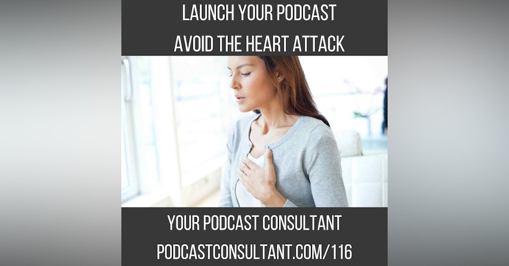 Launching Your Podcast Without The Heart Attack