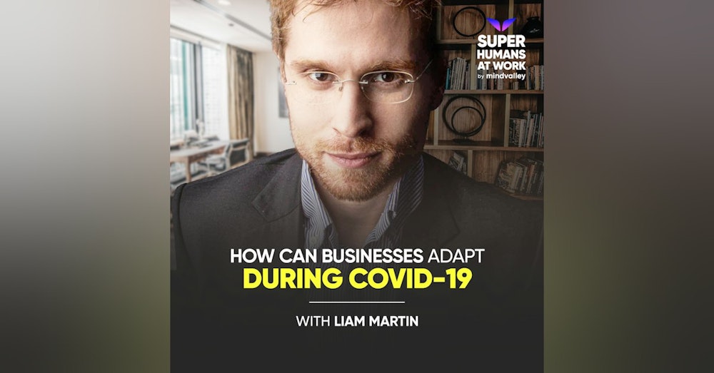 How Can Businesses Adapt During COVID-19 – Liam Martin