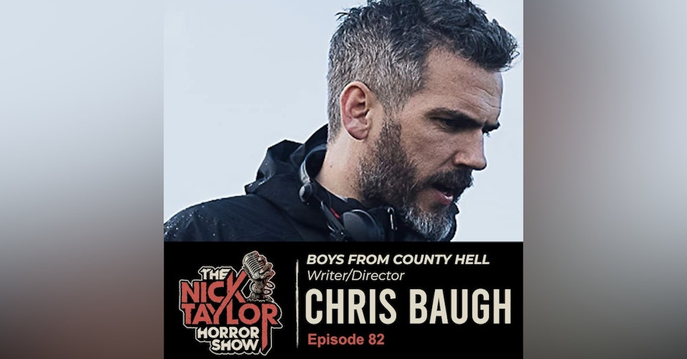 BOYS FROM COUNTY HELL, Writer/Director, Chris Baugh [Episode 82]