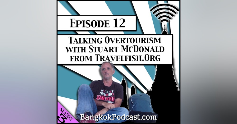 Talking Overtourism With Stuart McDonald from Travelfish.org [Season 3, Episode 12]
