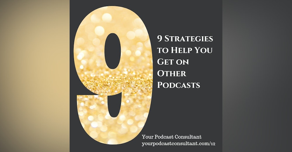 9 Strategies to Help You Get on Other Podcasts