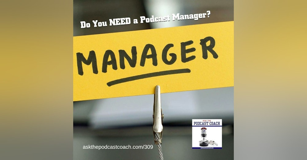 Do I Need a Podcast Manager?