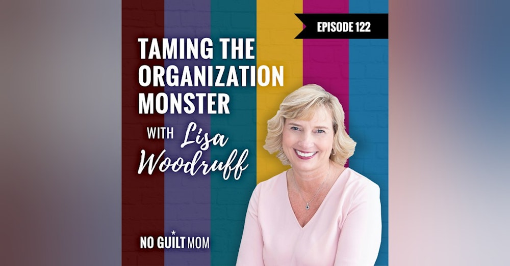 Taming the Organization Monster with Lisa Woodruff