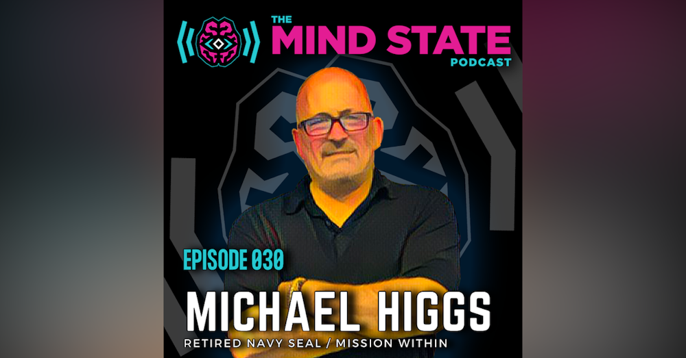 030 - Michael Higgs - Retired Navy Seal on his work with Mission Within providing psychedelic treatment using Ibogaine and 5-meo-dmt
