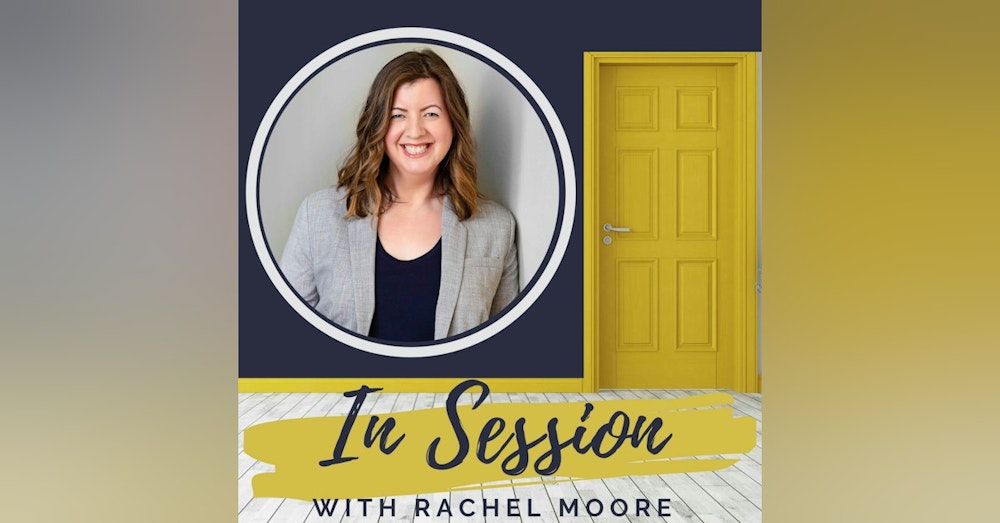 Introducing In Session with Rachel Moore