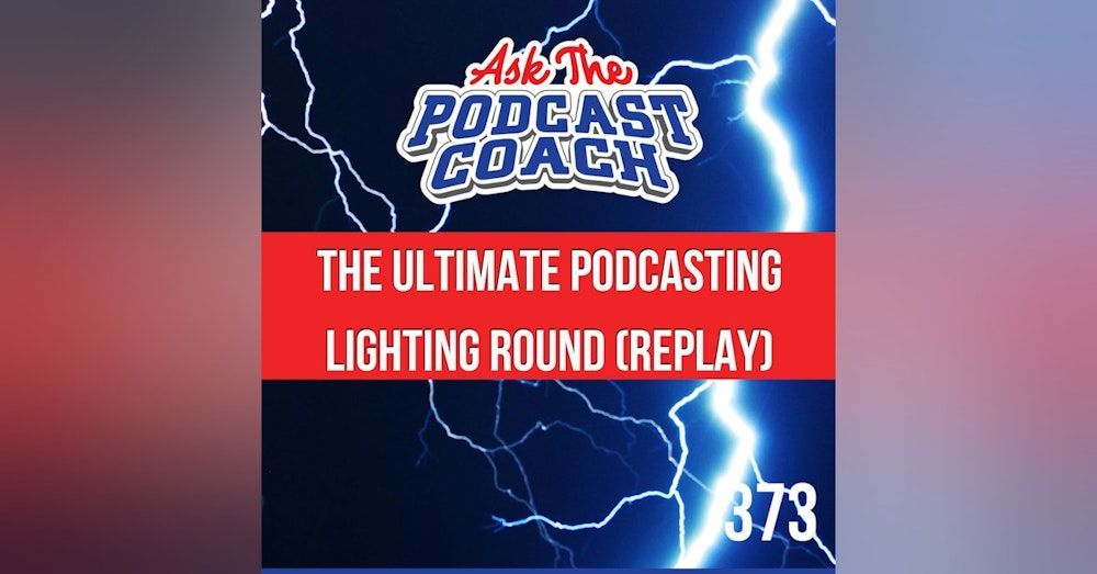 The Ultimate Podcast Lightning Round (Replay)