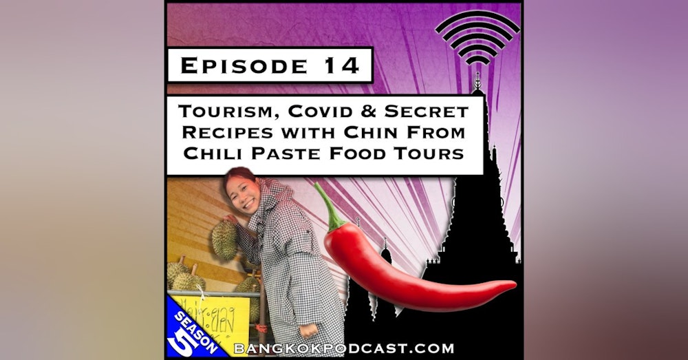 Tourism, Covid & Secret Recipes with Chin From Chili Paste Food Tours [S5.E14]
