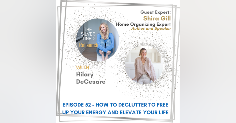 How to Declutter to Free Up Your Energy and Elevate Your Life - with Shira Gill Ep 52