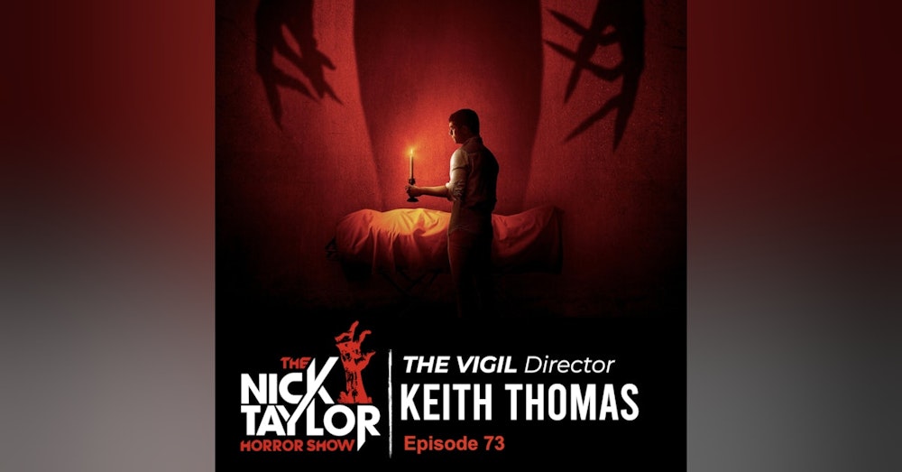 THE VIGIL Director, Keith Thomas [Episode 73]