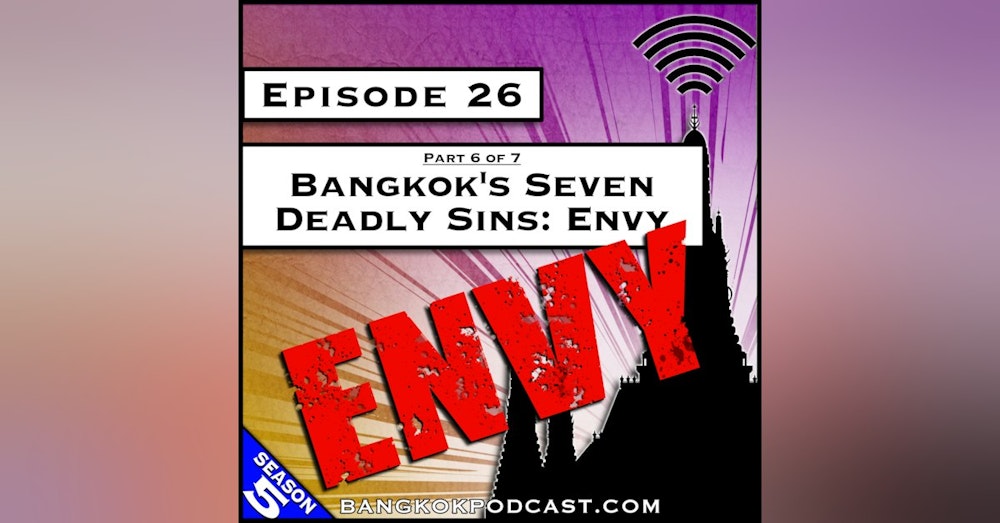 Bangkok's Seven Deadly Sins: Envy [S5.E26]