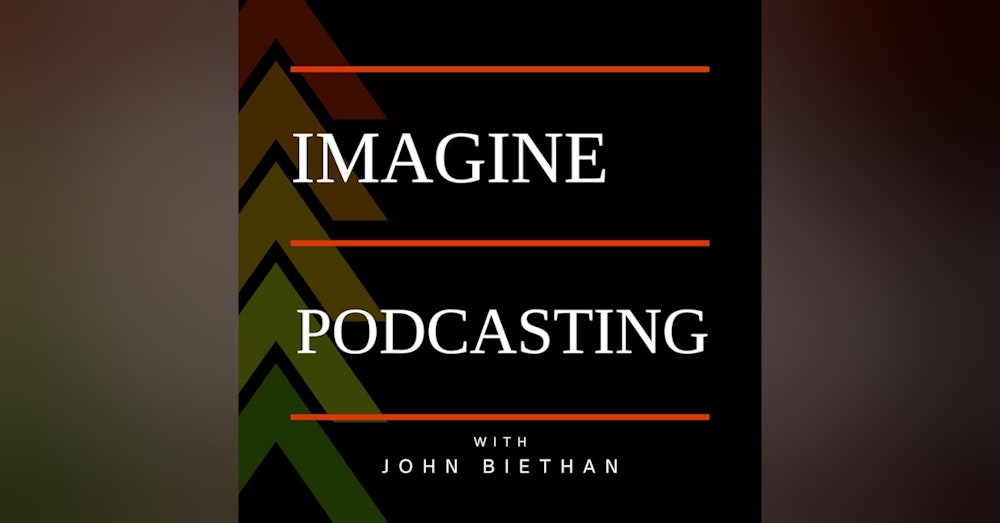 Ep. 1 Welcome to Imagine Podcasting