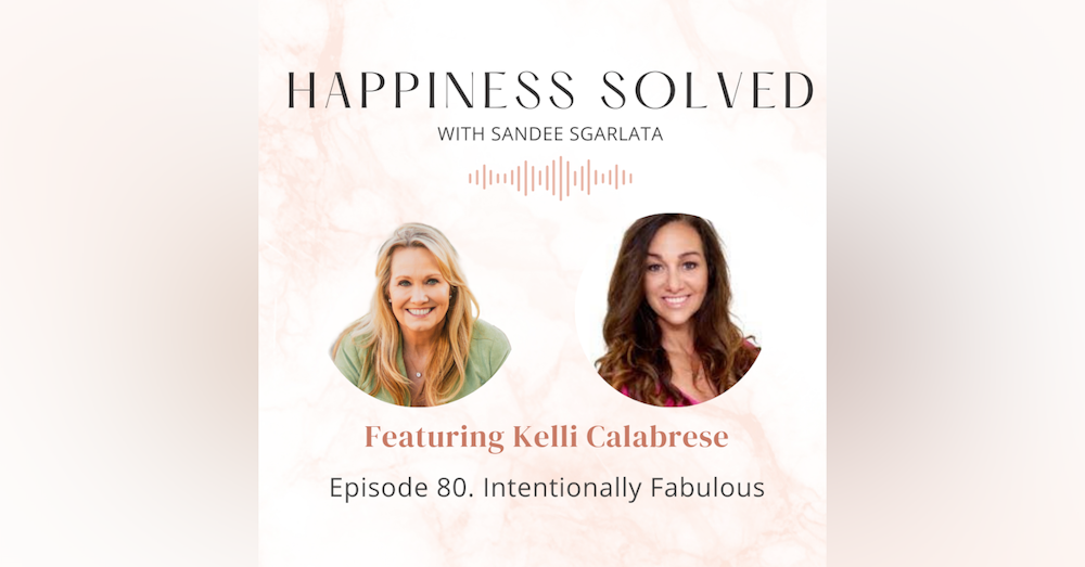 80. Intentionally Fabulous with Kelli Callabrese