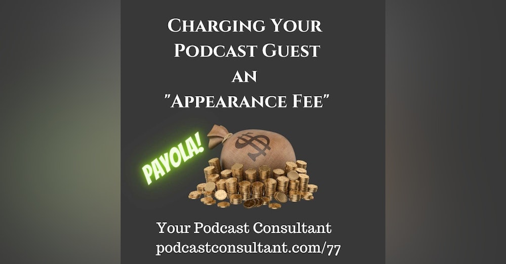 Charging Your Podcast Guest An Appearance Fee?