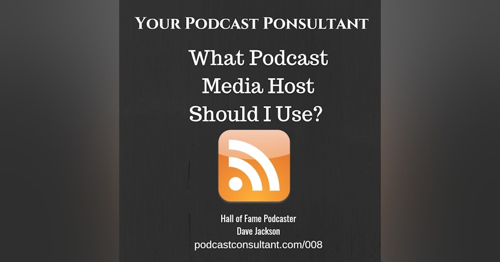 What Podcast Media Host Should I Use?