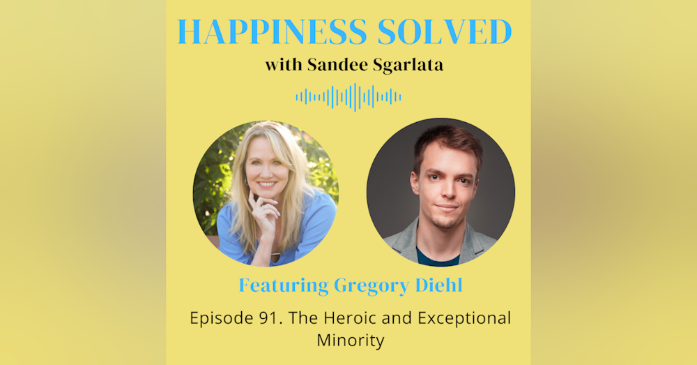 91. The Heroic and Exceptional Minority with Gregory Diehl