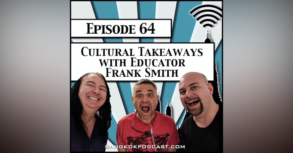 Cultural Takeaways With Educator Frank Smith [Season 2, Episode 64]