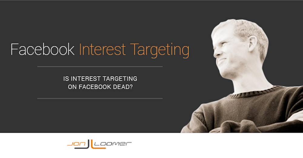 The Death of Facebook Interest Targeting: Shifting Budget Priorities