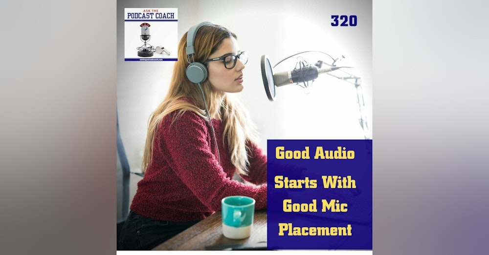 Good Audio Starts With Good Mic Placement
